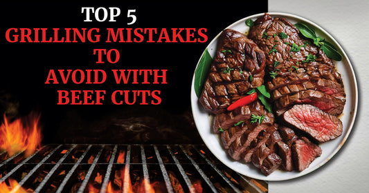 Top 5 Grilling Mistakes to Avoid with Beef Cuts
