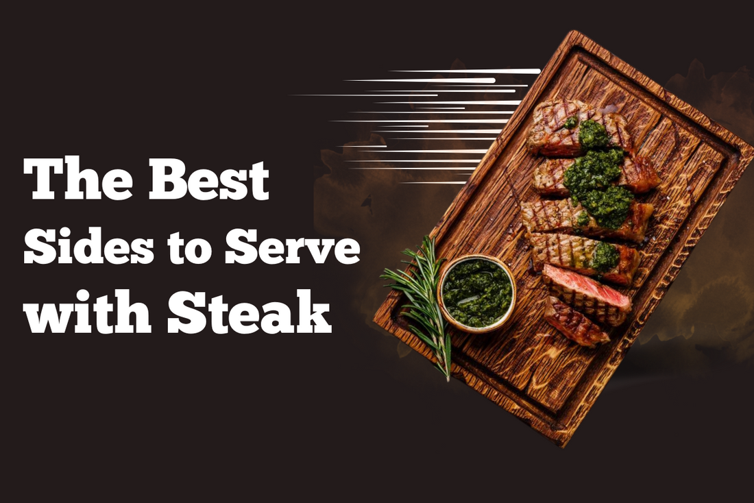 The Best Sides to Serve with Steak