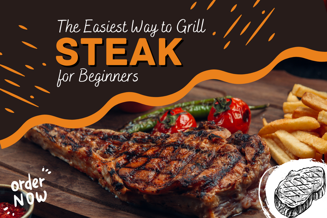 The Easiest Way to Grill Steak for Beginners